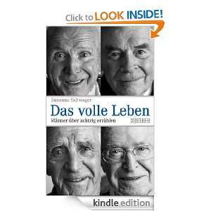 Das volle Leben: Männer über achtzig erzählen (German Edition 