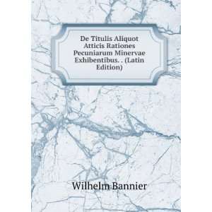   Exhibentibus. . (Latin Edition) Wilhelm Bannier  Books
