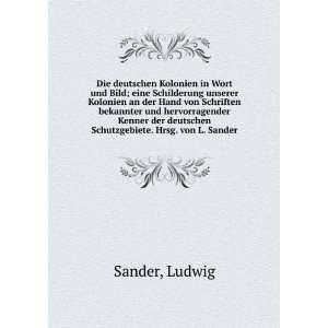   Kenner der deutschen Schutzgebiete. Hrsg. von L. Sander: Ludwig Sander