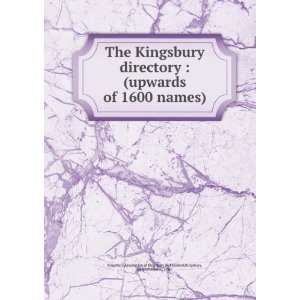 The Kingsbury directory  (upwards of 1600 names) Kingsbury, Joseph 