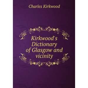   Kirkwoods Dictionary of Glasgow and vicinity Charles Kirkwood Books