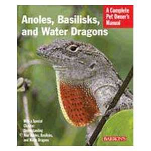  Anoles,basilisks,and Water Dragons 2nd Edition: Pet 