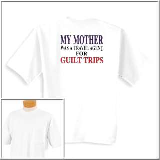 Mother Was Travel Agent   Guilt Trips Shirts S 3X,4X,5X  