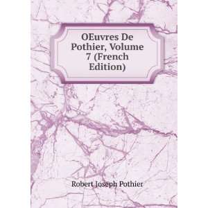   De Pothier, Volume 7 (French Edition) Robert Joseph Pothier Books