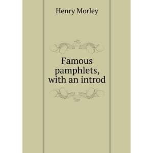  Famous pamphlets, with an introd Henry Morley Books