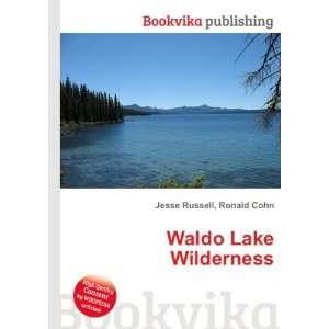 Waldo Lake Wilderness: Ronald Cohn Jesse Russell:  Books