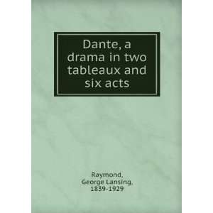   drama in two tableaux and six acts. George Lansing Raymond Books