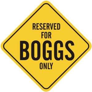   RESERVED FOR BOGGS ONLY  CROSSING SIGN