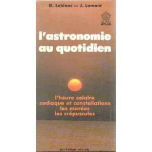   astronomie au quotidien (9782731205664) G. Leblanc/J. Lomont Books