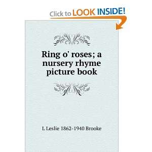   roses; a nursery rhyme picture book L Leslie 1862 1940 Brooke Books