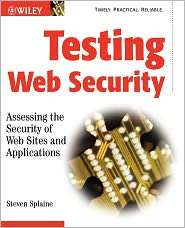 Testing Web Security Assessing the Security of Web Sites and 