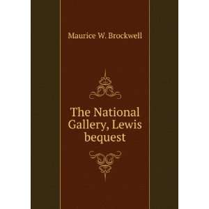  The National Gallery, Lewis bequest Maurice W. Brockwell Books