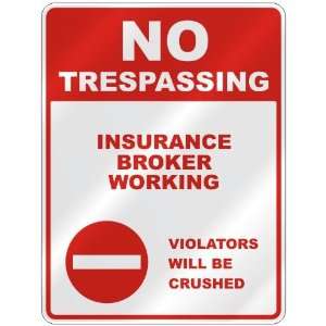  NO TRESPASSING  INSURANCE BROKER WORKING VIOLATORS WILL 