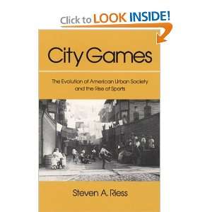  City Games The Evolution of American Urban Society and 