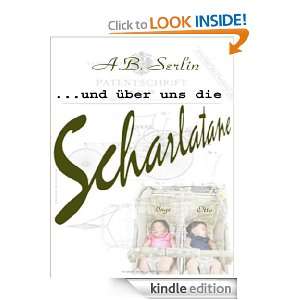 und über uns die Scharlatane (German Edition) A.B. Serlin  