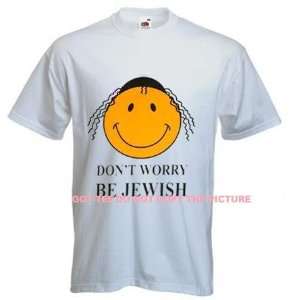  Dont worry Be Jewish Funny Israel T Shirt SIZE XL 