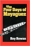 The Four Days Of Mayaguez Roy Rowan