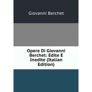   Di Giovanni Berchet Edite E Inedite (Italian Edition) Giovanni