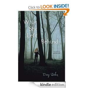 What She Left Behind Tracy Bilen  Kindle Store