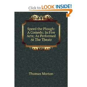   Comedy; In Five Acts; As Performed At The Theatr Thomas Morton Books