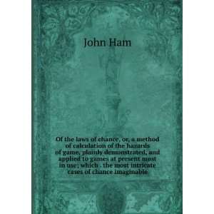   which . the most intricate cases of chance imaginable John Ham Books