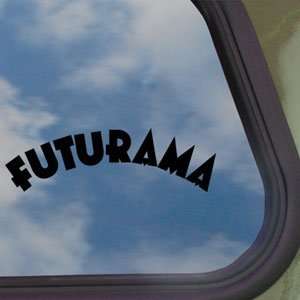   Futurama Black Decal Truck Bumper Window Vinyl Sticker: Home & Kitchen