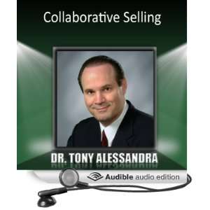  Collaborative Selling (Audible Audio Edition) Dr. Tony 