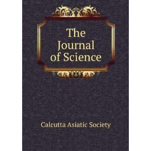 The Journal of Science Calcutta Asiatic Society Books