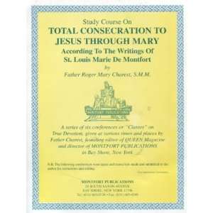 Study Course on Total Consecration to Jesus Through Mary (Fr. Roger 