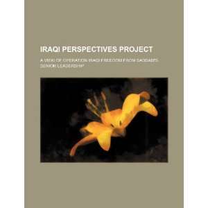  Iraqi perspectives project: a view of Operation Iraqi Freedom 