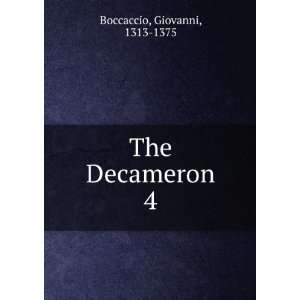  The Decameron. 4 Giovanni, 1313 1375 Boccaccio Books