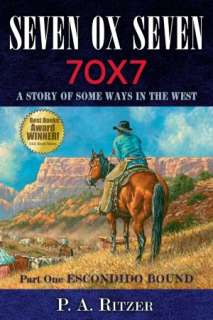   Ox Seven; Part One: Escondido Bound: A Story of Some Ways in the West