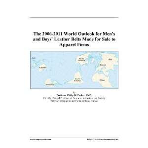 The 2006 2011 World Outlook for Mens and Boys Leather Belts Made for 