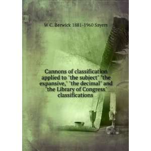   of Congress classifications . W C. Berwick 1881 1960 Sayers Books
