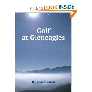  Golf at Gleneagles R J Maclennan Books