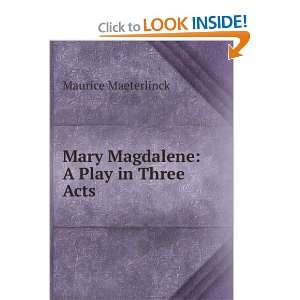  Mary Magdalene; a play in three acts. Translated by 