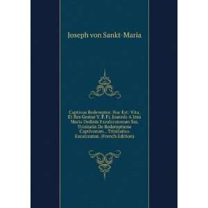   Excalceatus. (French Edition) Joseph von Sankt Maria Books