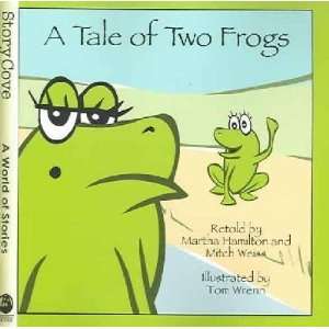  A Tale of Two Frogs Martha/ Weiss, Mitch/ Wrenn, Tom (ILT 