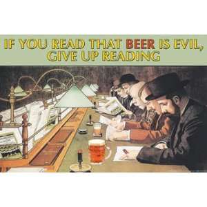  If You read that Beer is evil stop reading 12x18 Giclee on 