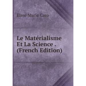  Le MatÃ©rialisme Et La Science . (French Edition) Elme 