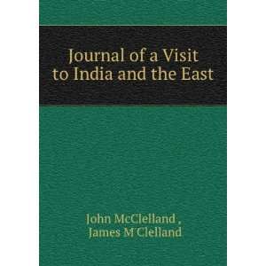   Visit to India and the East James MClelland John McClelland  Books