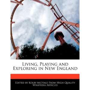   and Exploring in New England (9781241618773) Kolby McHale Books