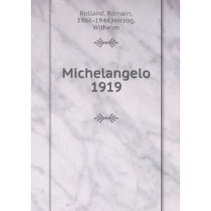   Michelangelo. 1919 Romain, 1866 1944,Herzog, Wilhelm Rolland Books