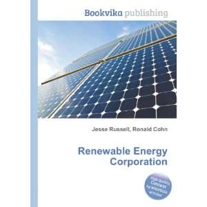  Renewable Energy Corporation Ronald Cohn Jesse Russell 