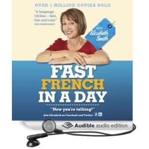  Fast French in a Day with Elisabeth Smith (Audible Audio 