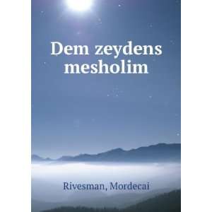  Dem zeydens mesholim Mordecai Rivesman Books