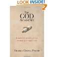 The God Academy A Master Class in the Power of Attraction by 