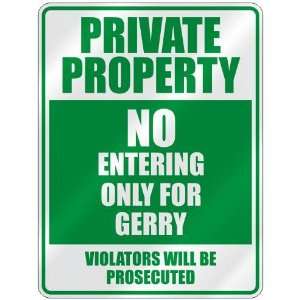   PRIVATE PROPERTY NO ENTERING ONLY FOR GERRY  PARKING 