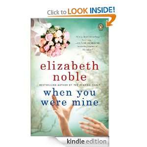 When You Were Mine: Elizabeth Noble:  Kindle Store