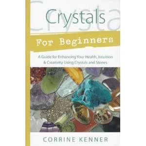  Crystals for Beginners by Corrine Kenner: Everything Else